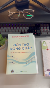 Sách: Kiến Tạo Dòng Chảy -Tối Ưu Hiệu Quả Tối Đa Thành Tích