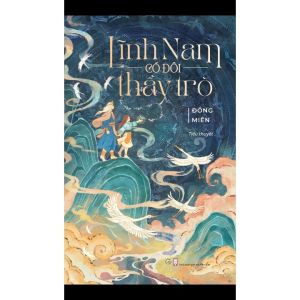 Lĩnh Nam Có Đôi Thầy Trò - Tặng Bookmark (Số Lượng Có Hạn)