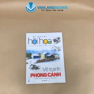 Sách - Bí Quyết Hội Họa - Vẽ Tranh Phong Cảnh-Vanlangbooks