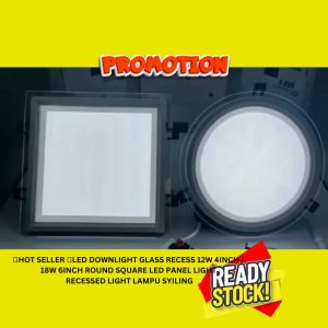 (Hot Seller)LED Downlight Glass Recess 12W 7inch / 18W 8inch Round Square LED Panel Light Recessed Light Lampu Syiling