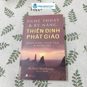 Sách - Nghệ Thuật Và Kỹ Năng Thiền Định Phật Giáo-Vanlangbooks