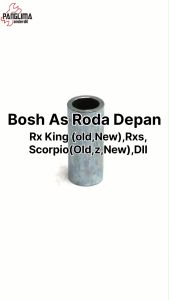 Bosh As Roda Depan RX King & RXS & Scorpio & Vixion Bos-Bushing Laher-Bearing-Laker Tengah-Dalam Tromol 22X15X52