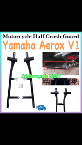 Motorcycle HALF CRASH GUARD For YAMAHA Aerox V1 (Bolts Included) High Quality Crash Guard Protective Made in Thailand