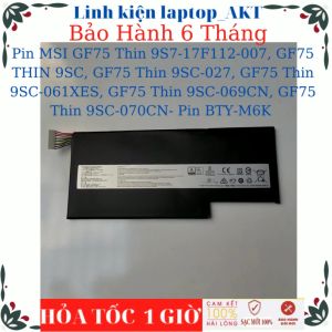 Pin dùng cho laptop MSI GF75 Thin 9S7-17F112-007 GF75 THIN 9SC GF75 Thin 9SC-027 GF75 Thin 9SC-061XES GF75 Thin 9SC-069CN GF75 Thin 9SC-070CN- Pin BTY-M6K