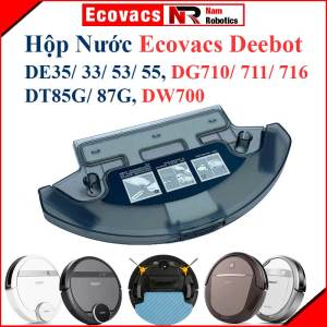 Hộp Nước Robot Ecovacs DE53 DE55 DE33 DE35 DG710 DG711 DG716 DT85G DT87G DW700.