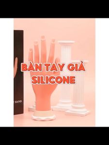 Bàn tay giả silicone tập làm nail loại khớp dẻo linh hoạt nailbnd