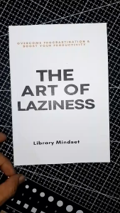 THE ART OF LAZINESS by LIBRARY MINDSET