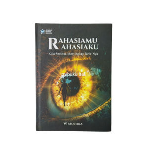 Buku  Rahasiamu Rahasiaku Kala Semesta Menyingkap Tabir-Nya W Mustika