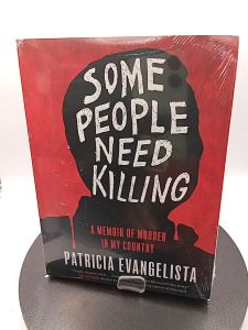 Some People Need Killing: A Memoir of Murder in My Country by Patricia Evangelista [Paperback]