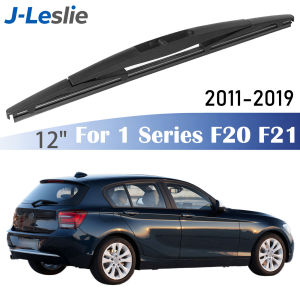 12" Rear Wiper Blade For BMW 1 Series F20 F21 Hatchback 2011-2019 Windshield Windscreen Wipers Washer Rain Brushes Accessories