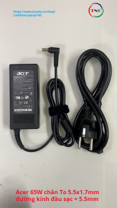 Sạc Laptop Acer 19V - 3.42A (65W) chân To 5.5x1.7mm - đường kính đầu sạc 5.5mm Hàng Zin Linh Kiện Mới
