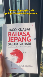 Jago Kuasai Bahasa Jepang Dalam 30 Hari - Nur Laila Safitri S.Pd. - Anak Hebat Indonesia
