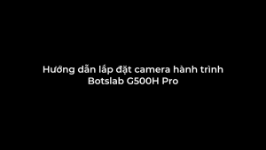 Camera Hành Trình Cho Ô tô Trước Và Sau - BOTSLAB G500H PRO TẶNG THẺ NHỚ 32GB - Mvn Auto