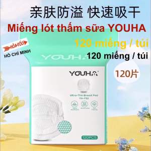 HCM_HOẢ TỐC.Miếng lót thấm sữa YOUHA túi gồm 120 miếng.Hàng nội địa Trung