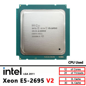 Intel | Intel Xeon E5 2695V2 E5 2695 V2 Used 2.4GHz 12 cores and 24 threads cpu processor  LGA 2011