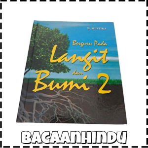 Buku Berguru Pada Langit dan Bumi Edisi 2 Agama Hindu W Mustika