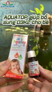Vitamin D3 K2 MK7 cho bé Aquatop - vitamin NHẬP KHẨU CHÍNH NGẠCH - chai 10ml