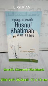 Upaya Meraih Khusnul Khotimah Uk. Kecil ( 11 x 18 cm ) Ibn Azka