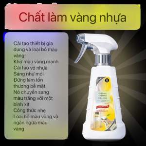 Dung Dịch Tẩy Vết Ố Vàng Và Làm Trắng Đồ Nhựa thiết bị gia dụng