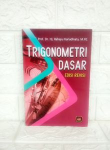 TRIGONOMETRI DASAR EDISI REVISI Prof. Dr. Hj. Rahayu Kariadinata M.Pd. PUSTAKA SETIA AJ-MIPA-MTM