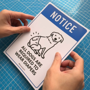 All Dogs are Required to Wear Diapers. Premium Sticker Sign Signage Notice Label Reminder. Pet Dog Poop Feces Urine.