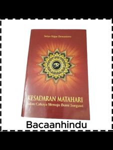 Buku Kesadaran Matahari Jalan Cahaya Menuju Bumi Surgawi Agama Hindu Setyo Hajar Dewantoro