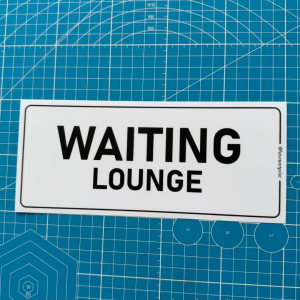 Waiting Lounge. Menunggu. Premium Sticker Sign Notice Signage Label. Waterproof Heavy Duty.