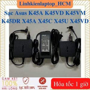 Sạc Laptop Asus K45A K45VD K45VM K45DR X45A X45C X45U X45VD -Sạc Asus 19v - 2.37A / 3.42A - 45W / 65W chân 5.5*2.5mm
