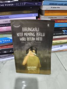 Buku Novel BARANGKALI KITA MEMANG PERLU HARI PATAH HATI by. PANDUDUNIA