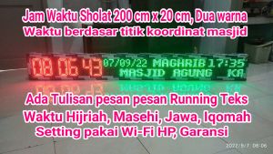 Jam Waktu Sholat JWS 200x20 cm Dua warna setting by Wi-Fi HP setting waktu Iqomah tanggal Hijriah Masehi Jawa berdasar titik koordinat Masjid program running teks utk pesan pesan.