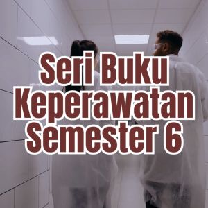 Buku Keperawatan Semester 6 | Manajemen KeperawatanKeperawatan KeluargaSains untuk ParamedisGawat DaruratKeperawatan GerontikSistem PendengaranSistem Kardiovaskular - Pustaka Baru Press