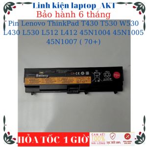 Pin Laptop Lenovo ThinkPad T430 T530 W530 L430 L530 L512 L412 T410 T420 T520 45N1004 45N1005 45N1007 ( 70+)