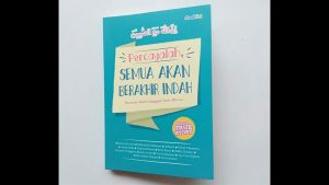 Buku Motivasi Islam: Percayalah Semua Akan Berakhir Indah