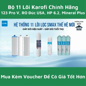 (Chào Sàn) Bộ 11 Lõi Lọc Karofi Model KAD-X56 X58 X68 D66S R38S D528 KAH-D15 X29 KAQ-D36S X18...