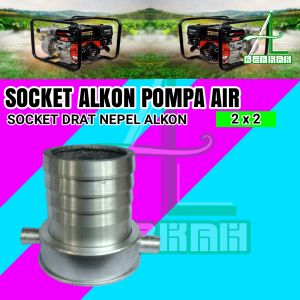 Soket Sok Drat Nepel Alkon Mesin Pompa Air Ukuran 2 Inch x 2 Inch Socket Kopling Sock Sambungan Aluminium Water Pump Diesel Irigasi Sawah Robin Mini Honda Solat Tesla Vitara Nishikawa