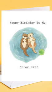 Funny Romantic Birthday Card for Partner | “Happy Birthday To My Otter Half” Cute Otter Greeting Love Romance Sweet Cute Bday Card