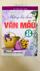 Sách - Những Bài Làm Văn Mẫu 8 (Dùng Chung Cho Các Bộ SGK Hiện Hành) - HA 2023