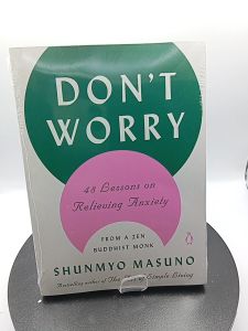 Don’t Worry  48 Lessons on Relieving Anxiety from a Zen Buddhist Monk by Shunmyo Masuno [High Quality Paperback]