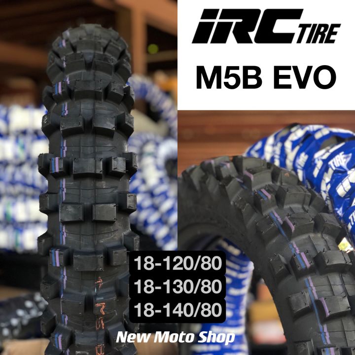 ยาง IRC M5B EVO 21-80/100 18-120/80, 130/80, 140/80 วิบาก โม