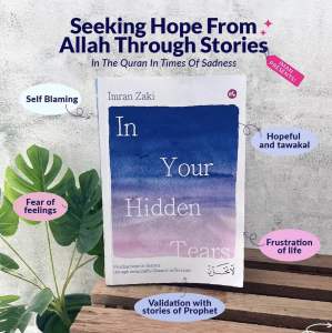 (SG SELLER) In Your Hidden Tears: Finding Hope in Despair Through Meaningful Quranic Reflections by Imran Zaki