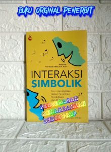 INTERAKSI SIMBOLIK: Teori dan Aplikasi dalam Penelitian Pendidikan dan Psikologi