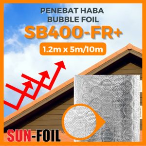 SUNFOIL Bubble Series SB400-FR+ (1.2m x 5m/1.2m x 10m) Bubble Foil Aluminium Foil 气泡铝箔 Penebat Haba Rumah Roofing Reflective