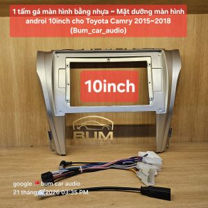 Tấm khung màn hình nhựa cho Toyota Camry 2015-2018 10 inch   | Khung màu bạc   | Thiết kế vừa khít   | Dây cáp kết nối   | Thiết kế dành riêng cho Toyota Camry   | Thiết kế dành riêng cho Toyota Camry