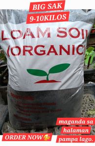 Loam soil ORGANIC 9-10 KILOS MAGANDA SA HALAMAN PAMPA LAGO ORDER now