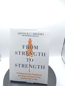 From Strength to Strength by Arthur C. Brooks  [High Quality Paperback]
