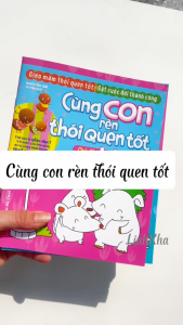 Sách Cùng con rèn thói quen tốt Đạo đức Tính cách Lễ phép Sức khỏe Ăn uống Cuộc sống Lao động...(Lẻ tập) Minh Long