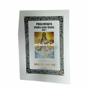 Phalawakya Purwa Gama Sesana Jilid I II Teks Aksara Bali dan Huruf Latin