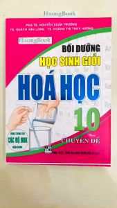 Sách - Bồi Dưỡng Học Sinh Giỏi Hóa Học 10 Theo Chuyên Đề ( Mới 2023 )