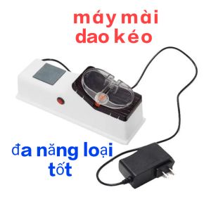 máy mài dao kéo đa năng sản phẩm không thiếu cho gian bếp của bạn hàng loại tốt