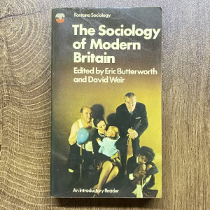Sociology of Modern Britain: An Introductory Reader by Eric Butterworth & David Weir MMPB 1973 preloved
